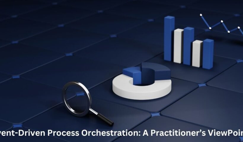 event-driven process orchestration: a practitioner’s viewpoint