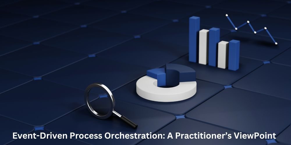 event-driven process orchestration: a practitioner’s viewpoint