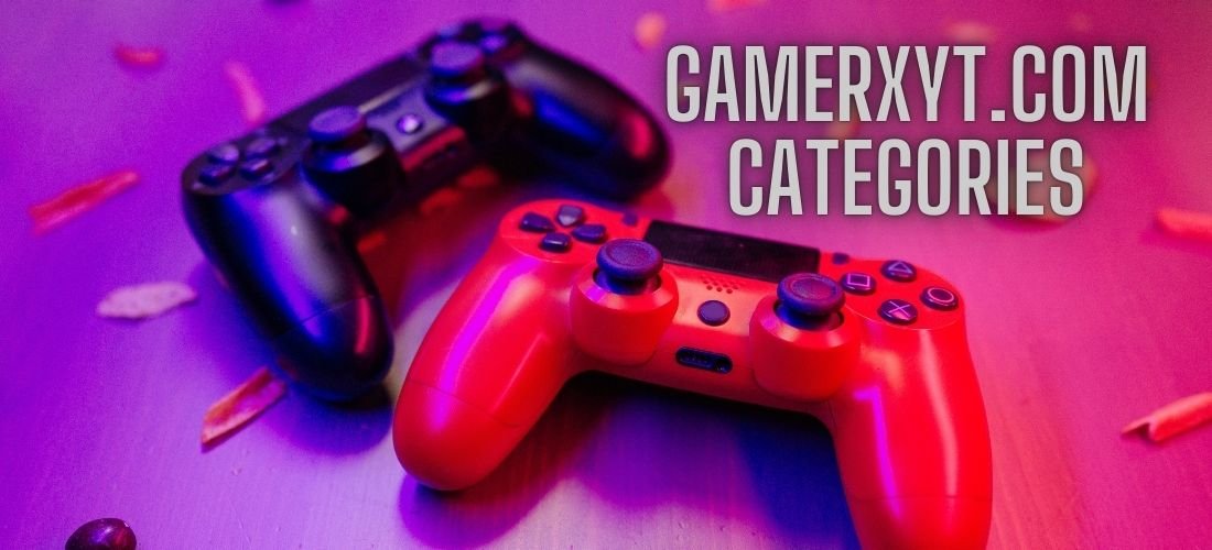 Gamerxyt.com Categories